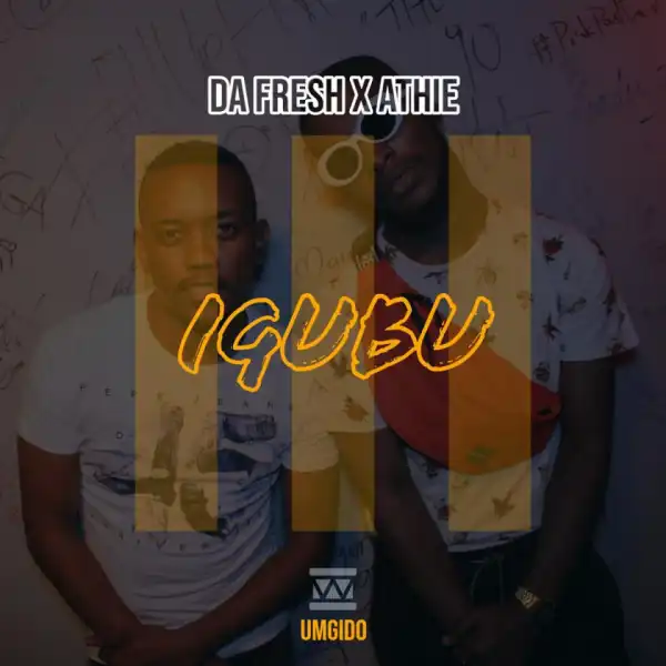 Da Fresh x Athie - Igubu